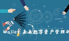 币安与TP Wallet：未来数字资产管理的选择趋势